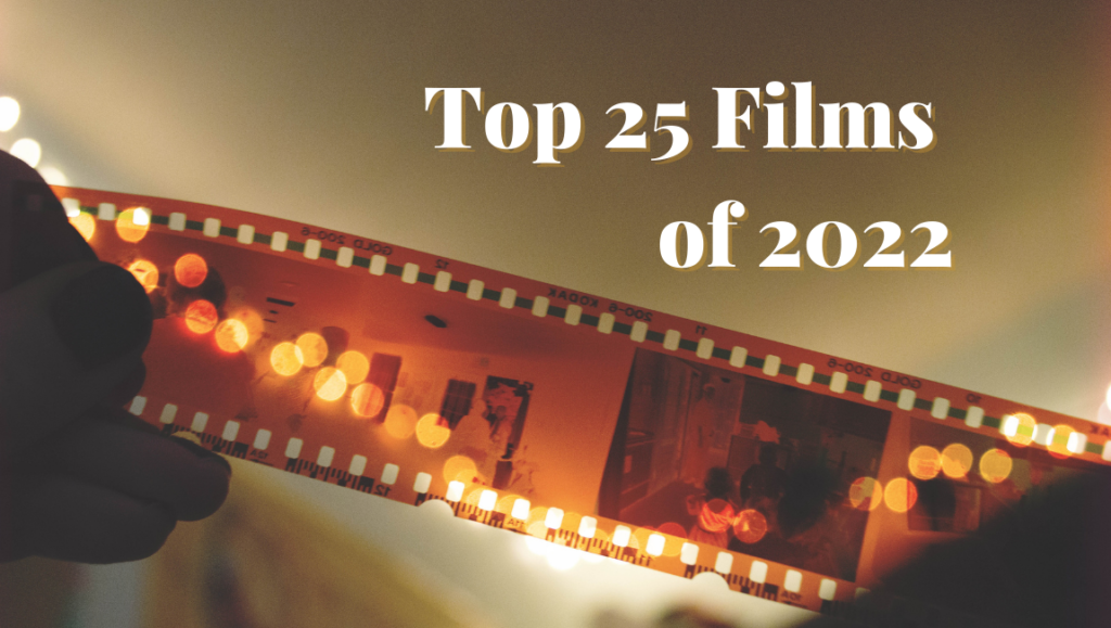 Top 25 Films of 2022. A hand holds a film strip with movie images. Best movies of the year.