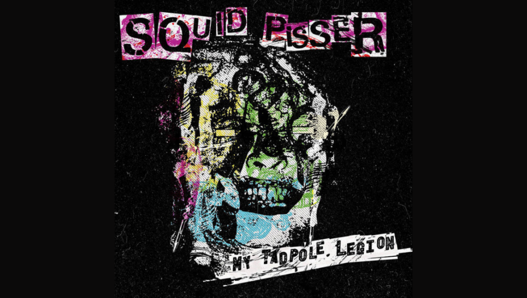 Squid Pisser: My Tadpole Legion album cover art. Grunge, punk rock aesthetic.