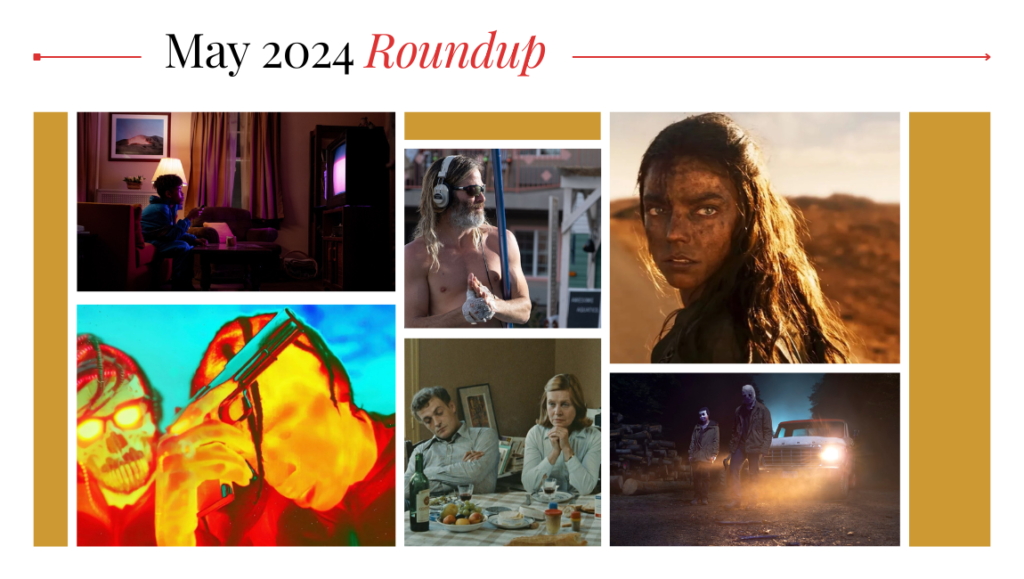 May 2024 Roundup: A collage of film stills. Includes interviews, essays, and reviews of new movies.
