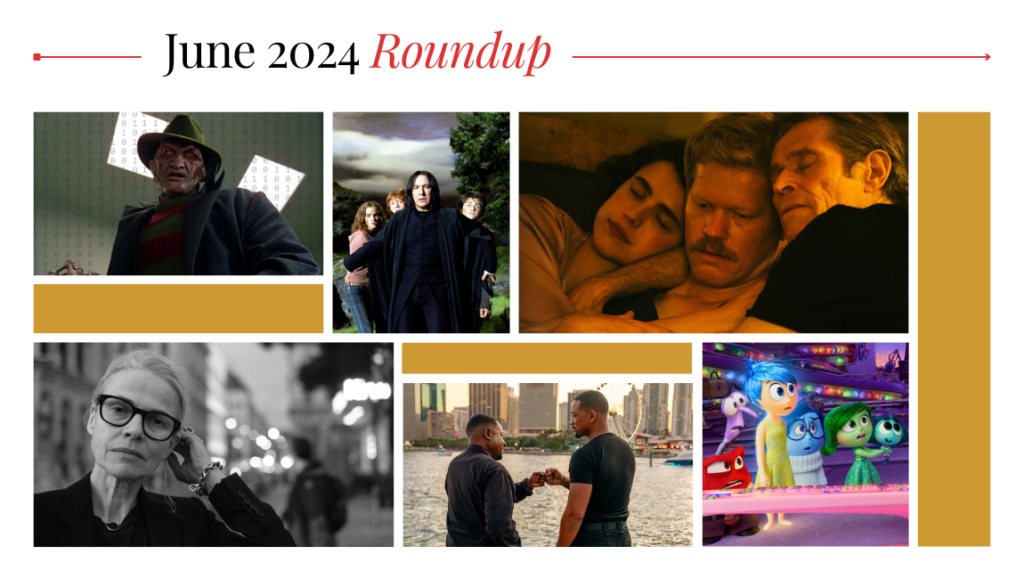 June 2024 Roundup: Interviews, Essays, Reviews & More June 2024 Roundup: New movie releases. Includes Freddy Krueger, Harry Potter, and Inside Out 2.