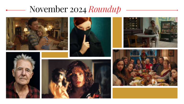 November 2024 Roundup. Collage of movie stills: couple embracing, masked woman, man reading, portrait, woman with gun, dinner scene.