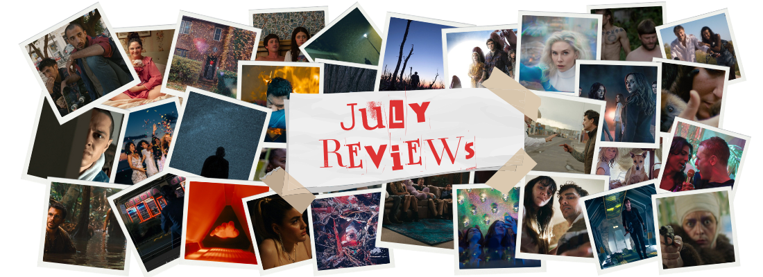 2025-july-reviews July 2025 reviews collage. New movie and TV show reviews.